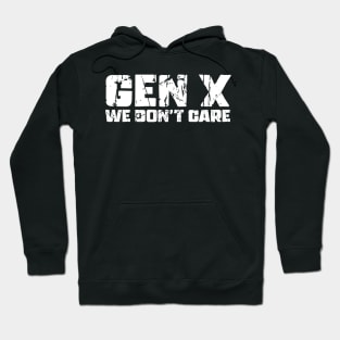 Gen X We Don't Care Hoodie